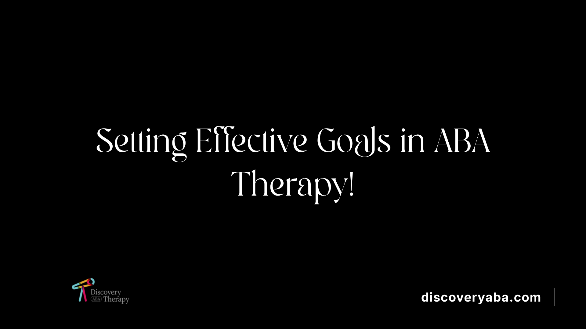 Setting Effective Goals in ABA Therapy!