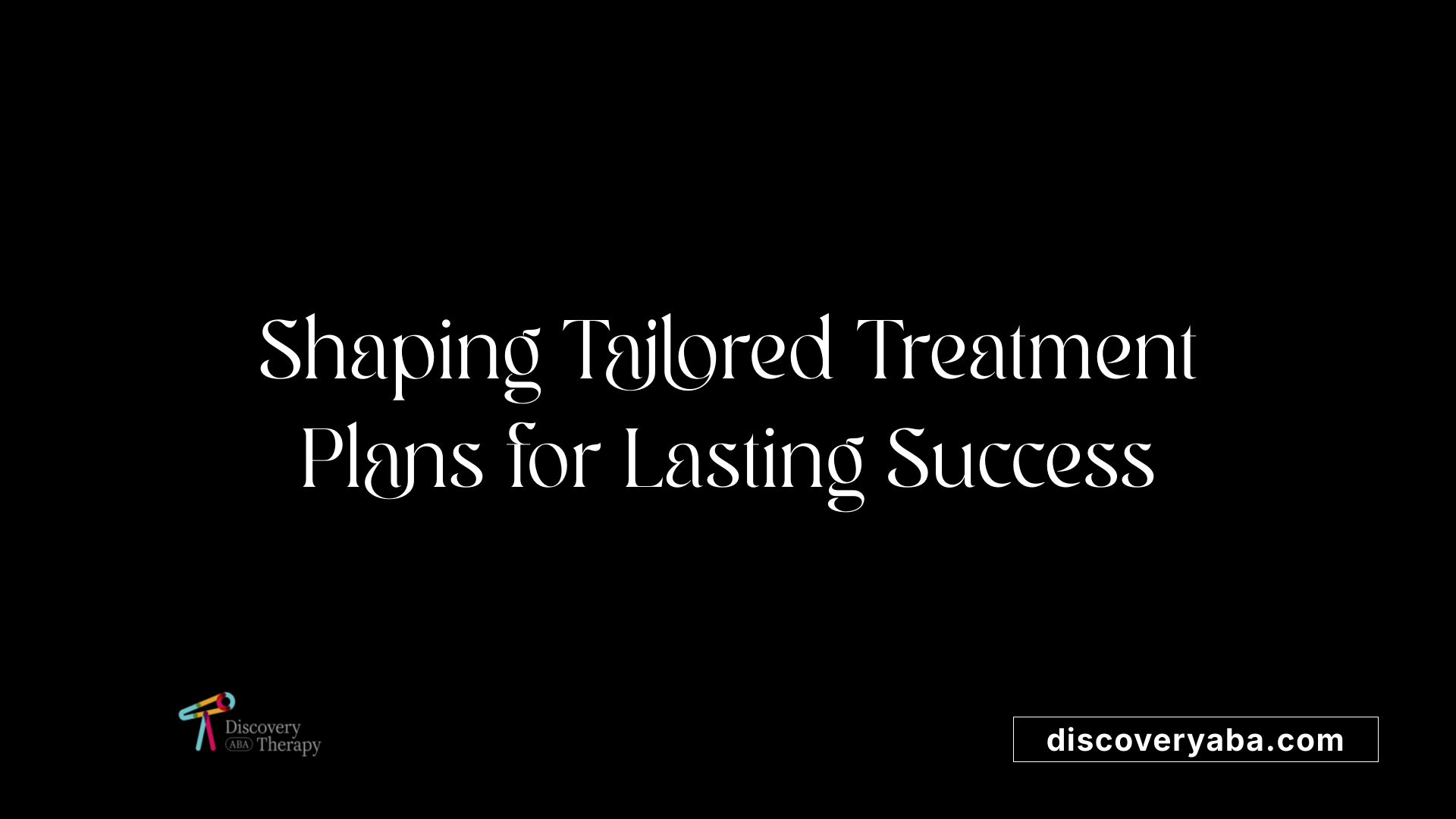 Shaping Tailored Treatment Plans for Lasting Success