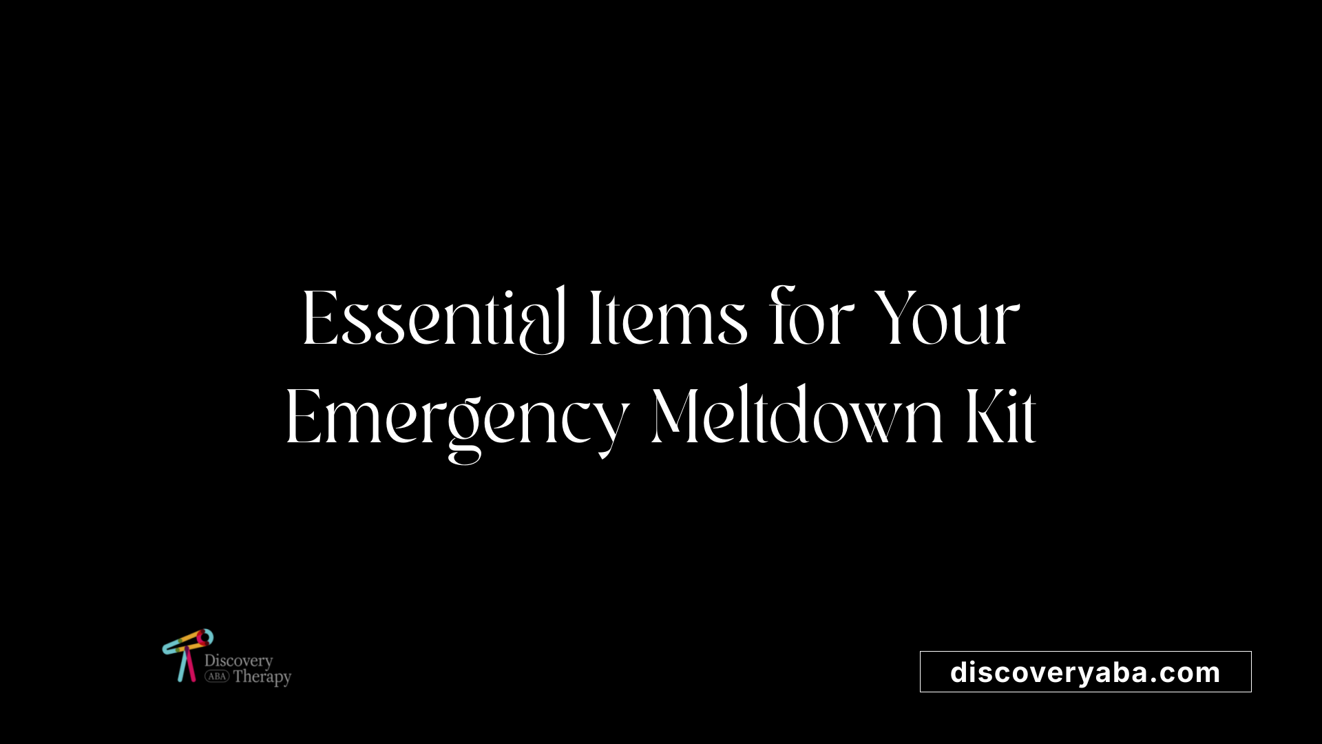 Essential Items for Your Emergency Meltdown Kit