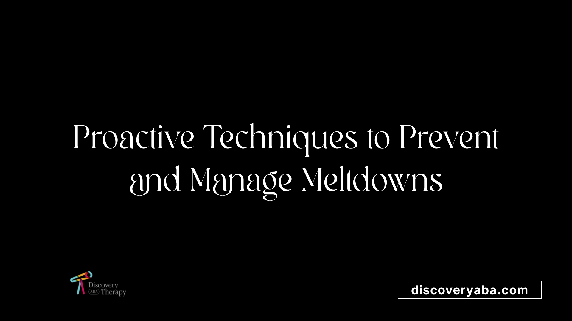 Proactive Techniques to Prevent and Manage Meltdowns