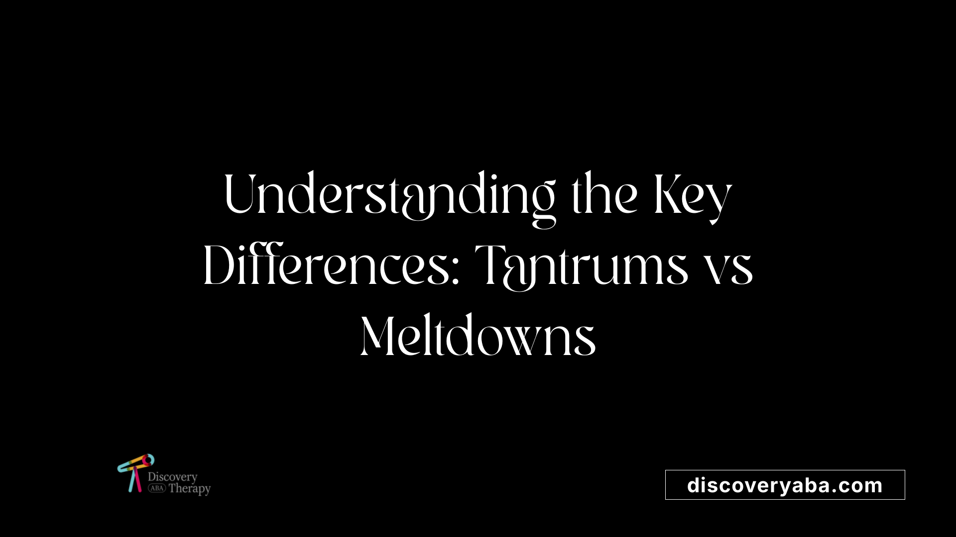 Understanding the Key Differences: Tantrums vs Meltdowns