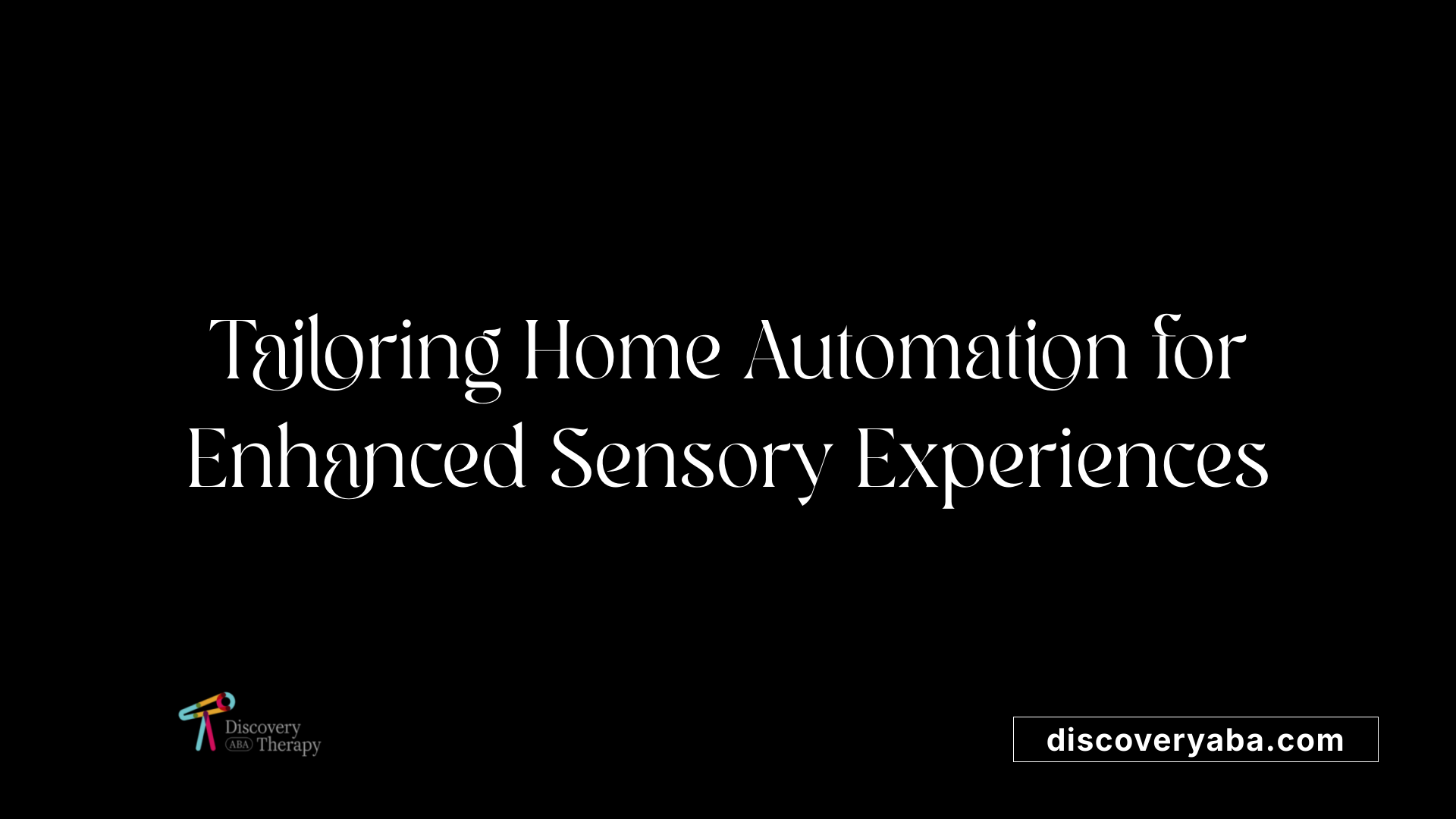 Tailoring Home Automation for Enhanced Sensory Experiences