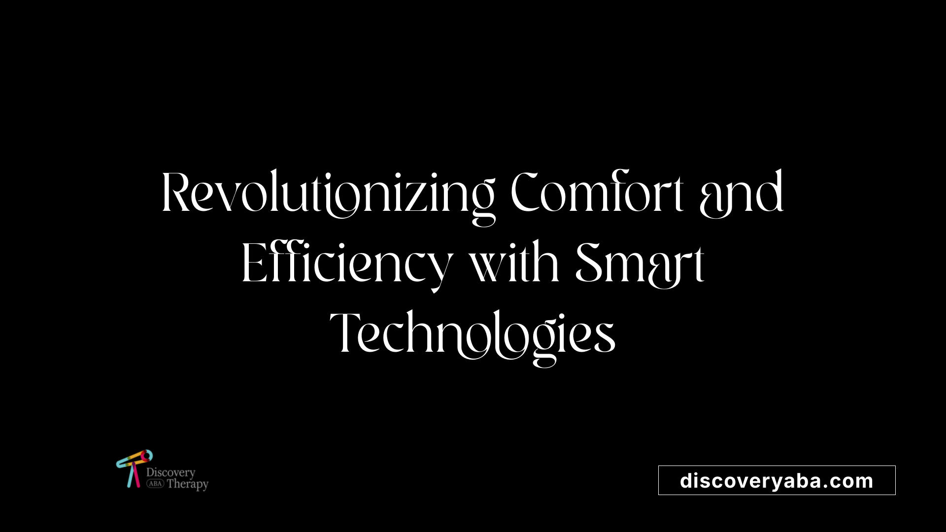 Revolutionizing Comfort and Efficiency with Smart Technologies
