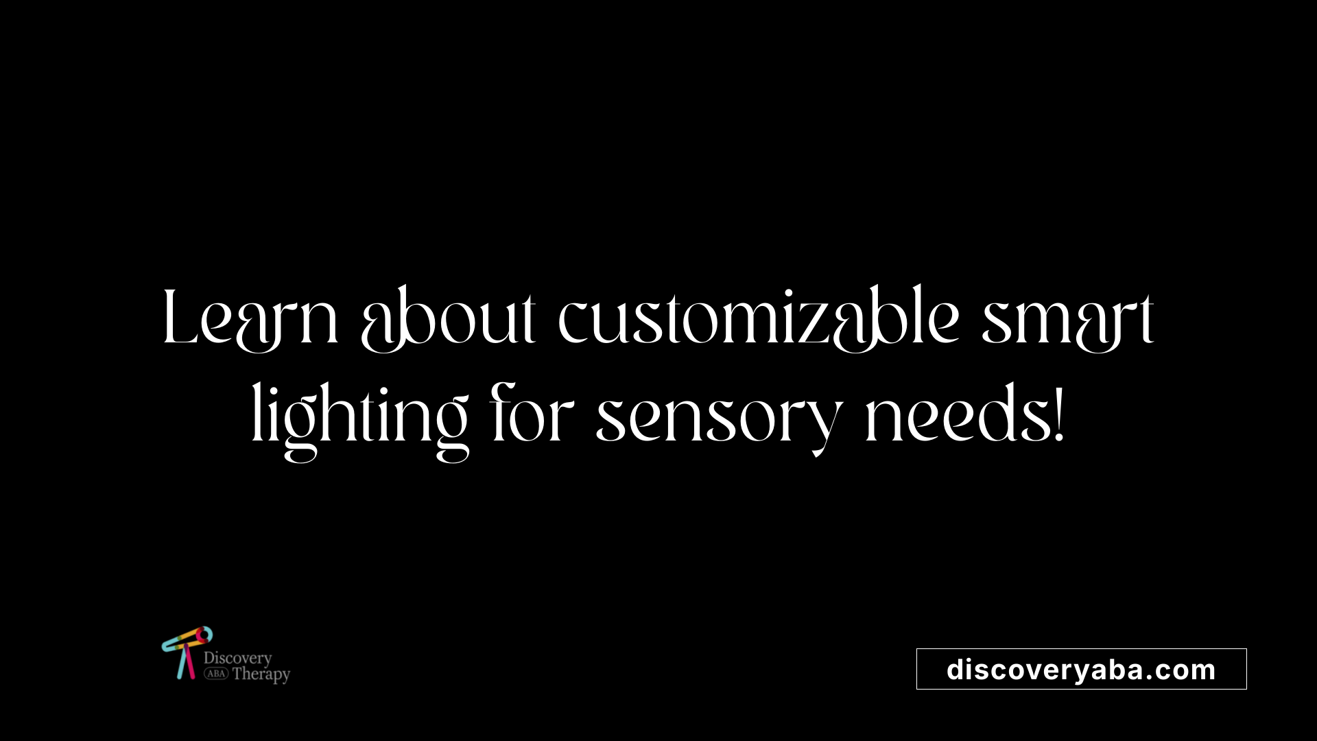Learn about customizable smart lighting for sensory needs!