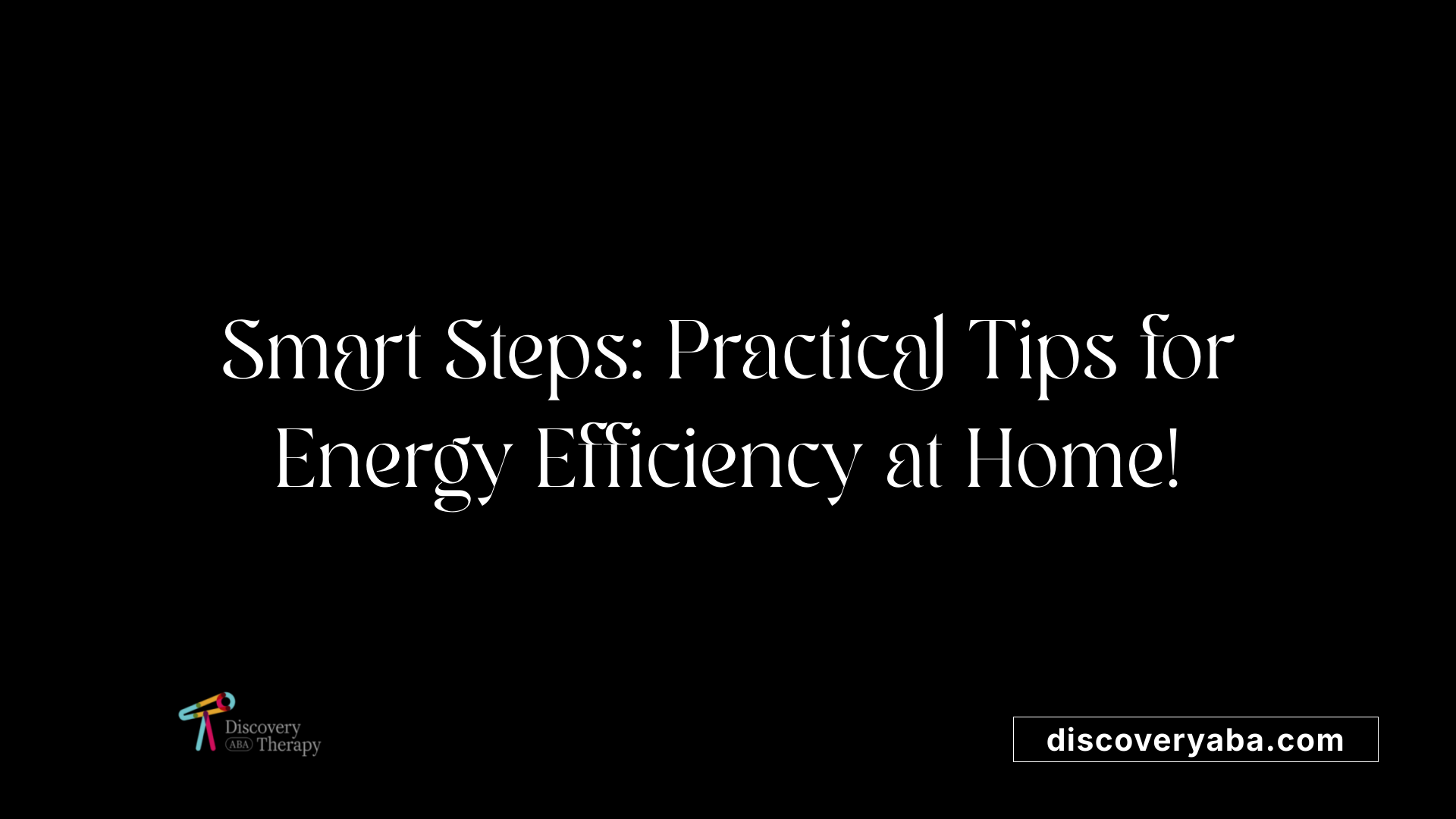 Smart Steps: Practical Tips for Energy Efficiency at Home!