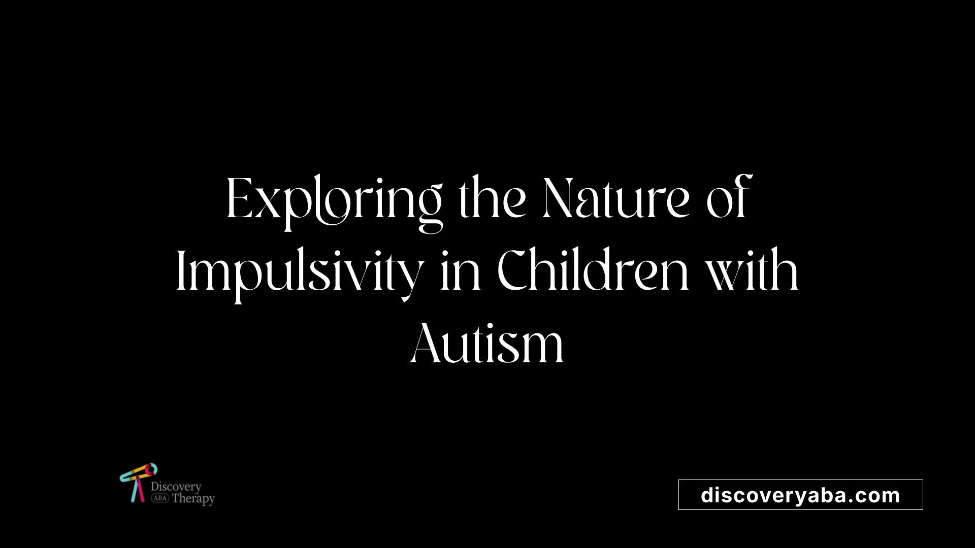 Exploring the Nature of Impulsivity in Children with Autism
