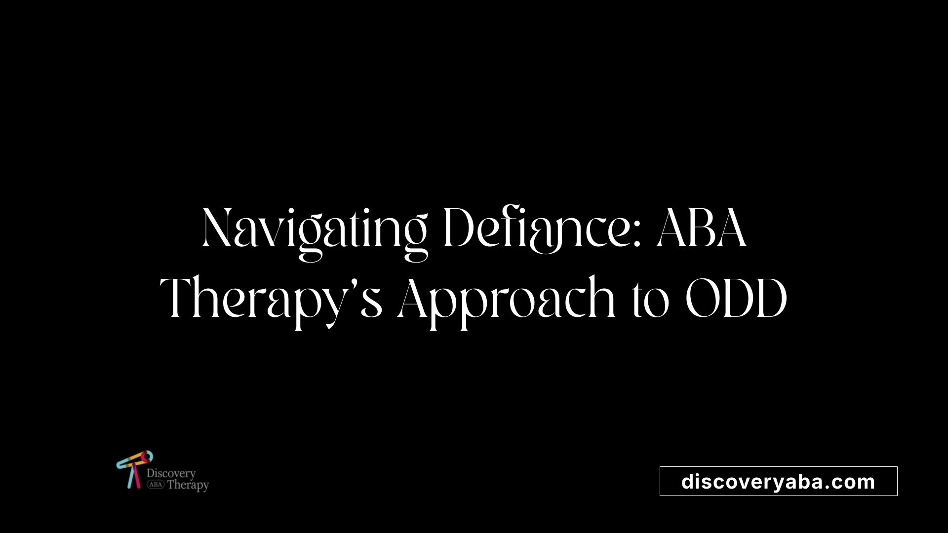Navigating Defiance: ABA Therapy's Approach to ODD