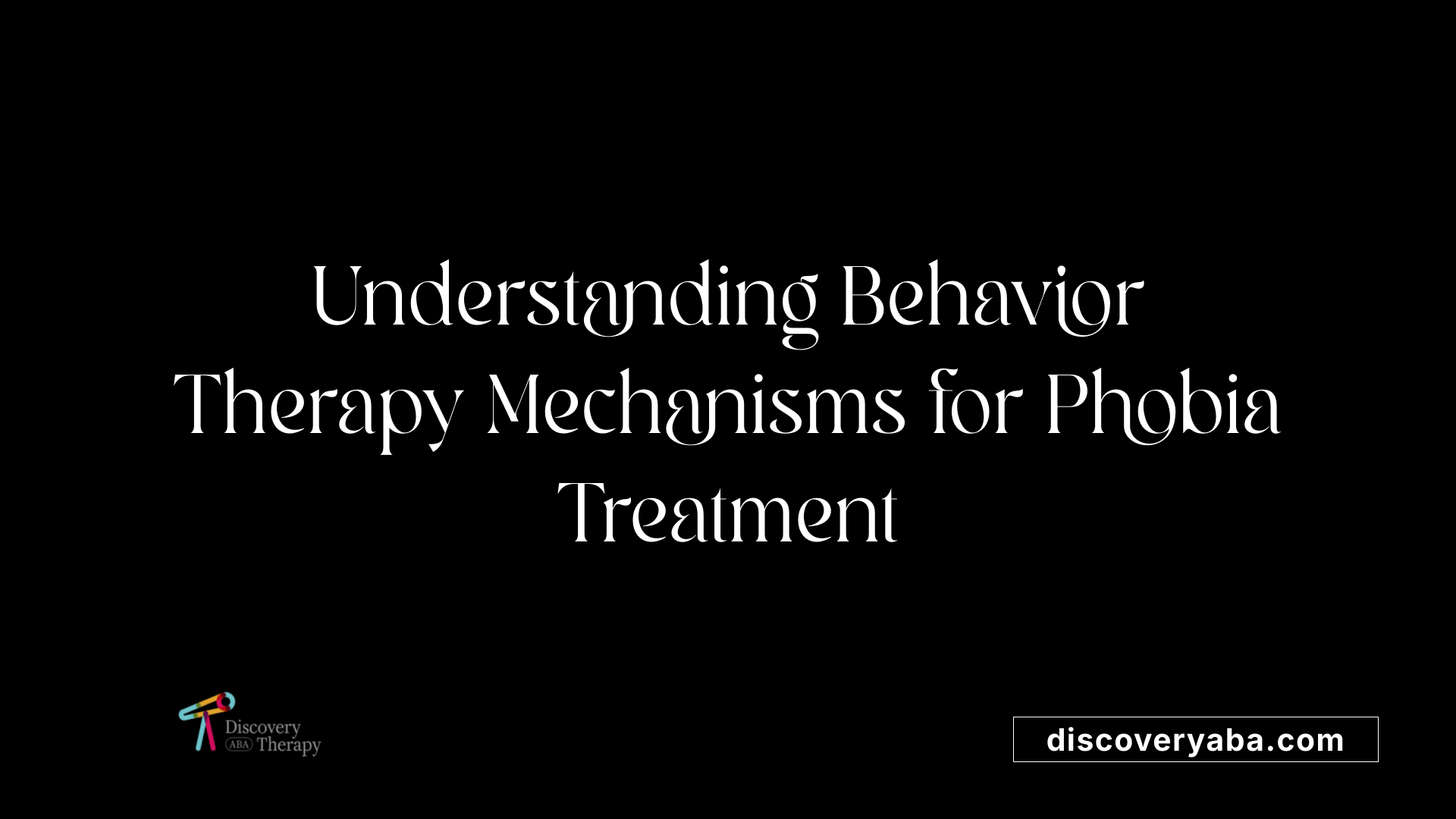 Understanding Behavior Therapy Mechanisms for Phobia Treatment